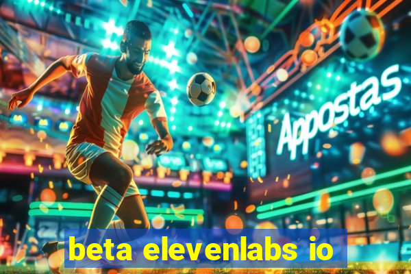 beta elevenlabs io